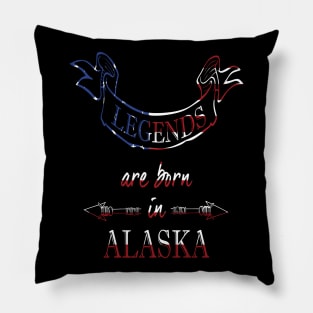 Legends are Born in Alaska Pillow