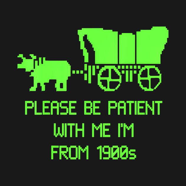 Please Be Patient With Me I'M From The 1900S by Stewart Cowboy Prints