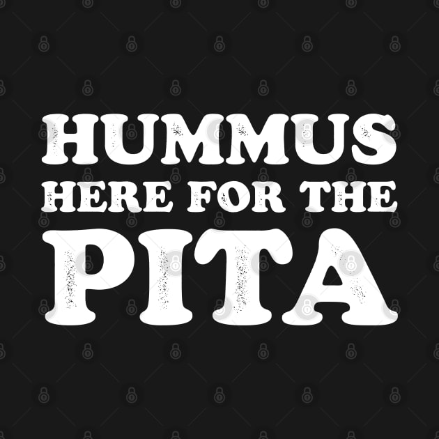 Hummus Here For The Pita Funny Pun by BraaiNinja