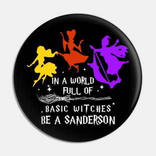 In A World Full Of Basic Witches Be A Sanderson Pin