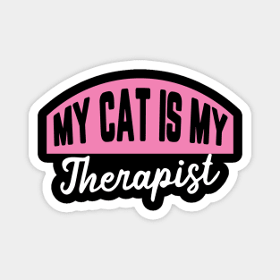 My Cat Is My Therapist Magnet