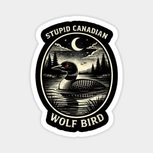 Stupid Canadian Wolf Bird Funny Canada Day Magnet