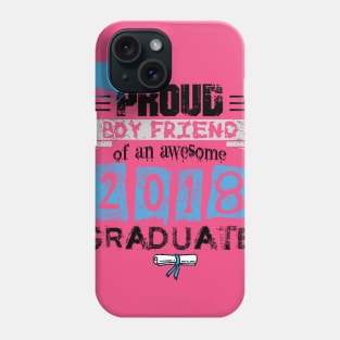 Proud Boy Friend of an awesome 2018 Graduate Phone Case