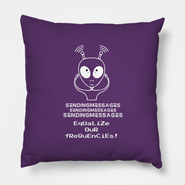 Sending messages equalize our frequencies (white writting) Pillow by LuckyLife