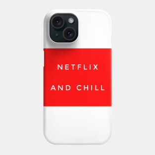 Netflix and chill Phone Case