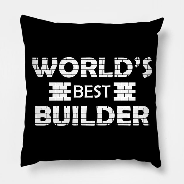 Home Builder - World's best builder Pillow by KC Happy Shop