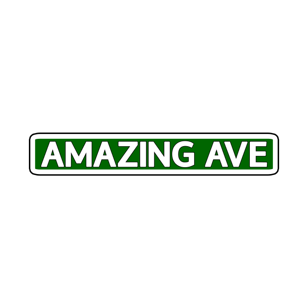 Amazing Ave Street Sign by Mookle