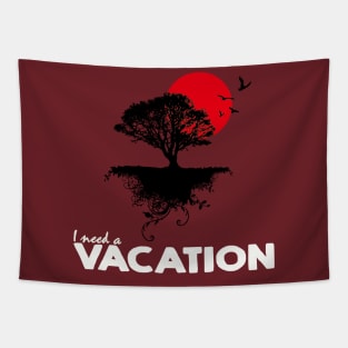 I need a vacation Tapestry