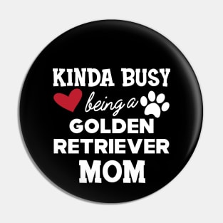 Golden Retriever Mom - Kinda busy being a golden retriever mom Pin