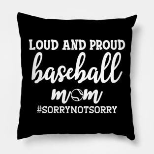 Baseball mom - Loud and proud baseball mom Pillow