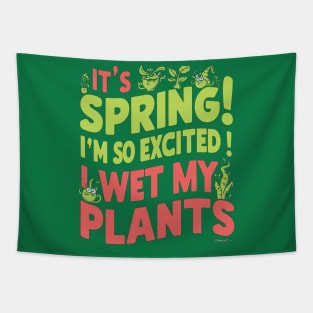 I’m so excited it’s spring... I wet my plants Tapestry