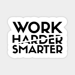 Work Smarter Not Harder Magnet