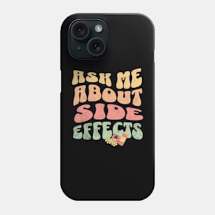 Ask Me About Side Effects Funny Pharmacist Pharmacy Tech Phone Case