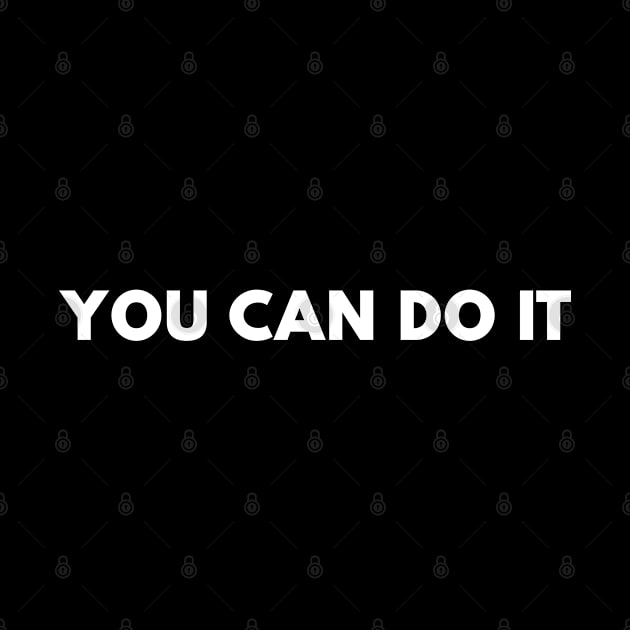 You Can Do It Minimalist Motivational Design by Bunchatees