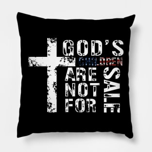 God's Children Are Not For Sale Pillow