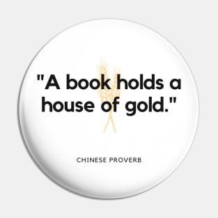 "A book holds a house of gold." - Chinese Proverb Inspirational Quote Pin