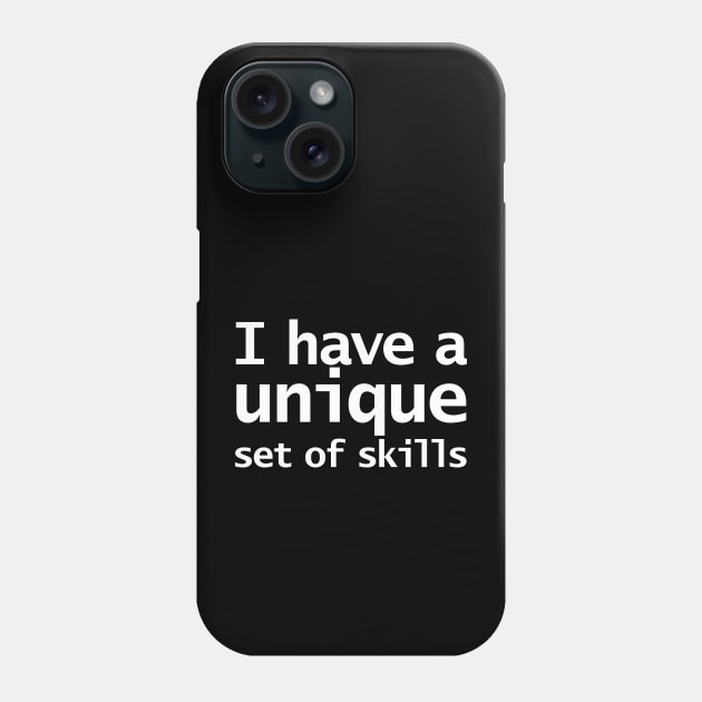 I Have a Unique Set of Skills Funny Typography Phone Case by ellenhenryart