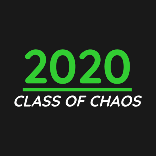 Class Of Chaos 2020 T-Shirt