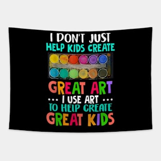 Teacher I Don't Just Help Kids Create Great Art Funny Gift Tapestry