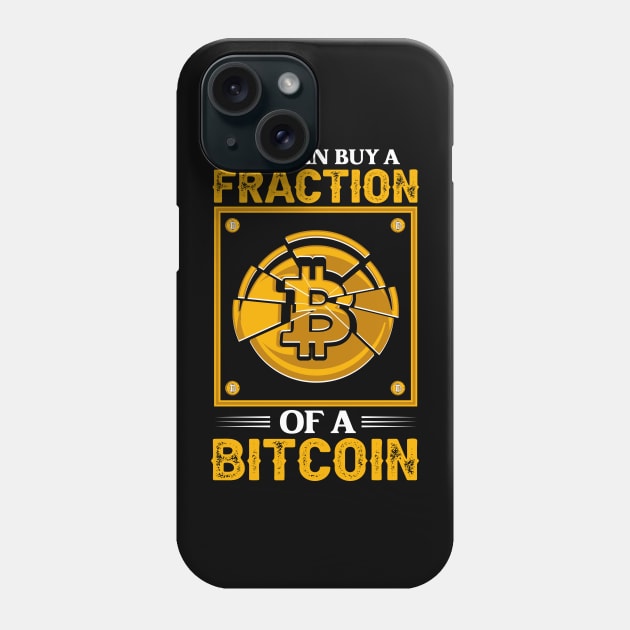 You can buy a fraction of a bitcoin Funny Crypto Bitcoin Cryptocurrency Gift Phone Case by BadDesignCo