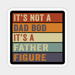 It's Not A Dad Bod It's A Father Figure Vintage Father's Day Magnet