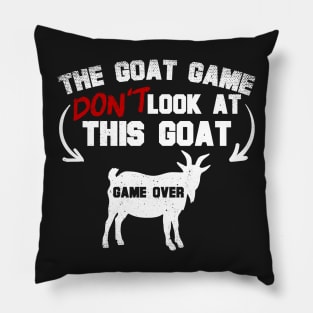 The Goat Game Don't Look At This Goat Pillow