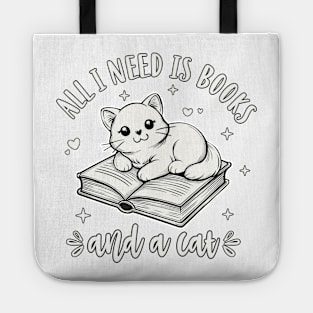 Books And Cats All I Need Is Books And A Cat Tote