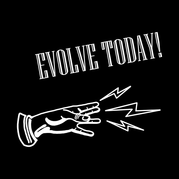 Evolve Today (White) by Graograman