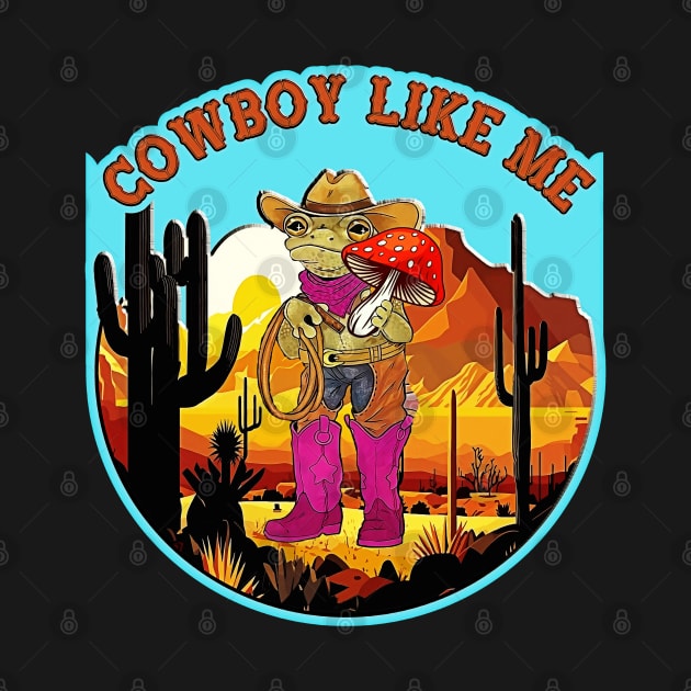 Funny You're A Cowboy Like Me Shirt Cowboy Frog by masterpiecesai