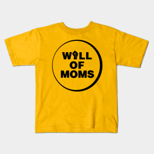 Wall Of Moms Protest Kids T Shirts Teepublic