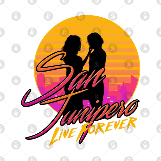 San Junipero - Live Forever by Meta Cortex