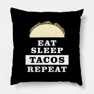 Eat Sleep Tacos Repeat - Funny Quote Pillow