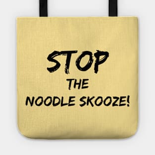 Stop the Noodle Skooze Tote