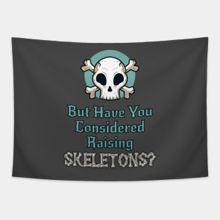 But Have You Considered...Skeletons? Tapestry