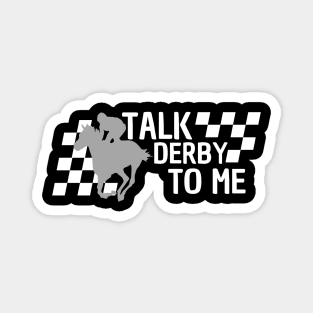 Talk Derby To Me shirt derby 150th horse racing ky derby Magnet