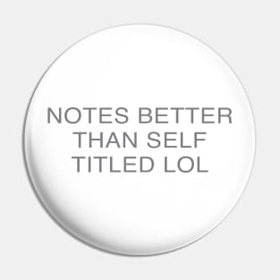 Notes better than self titled lol Pin