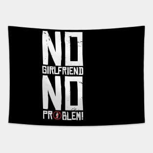 No Girlfriend No problem Tapestry