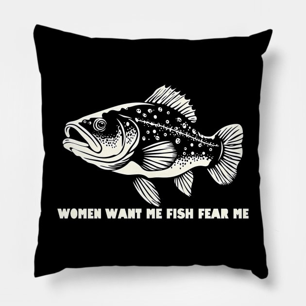 Women Want Me Fish Fear Me Pillow by WildPackDesign
