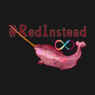 Red Instead Narwhal T-Shirt