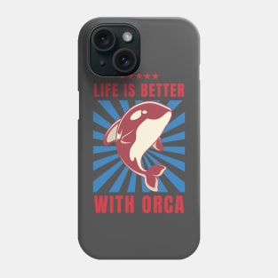 Life is better with orca Phone Case