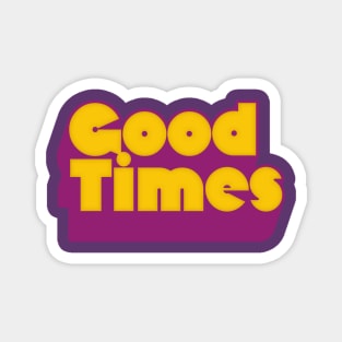 Good Times /// Retro Typography Design Magnet