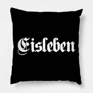 Eisleben written with gothic font Pillow