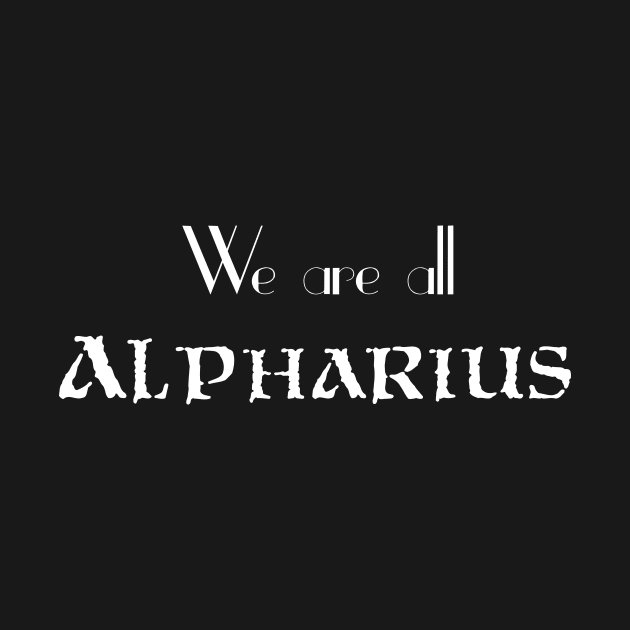 We are all ALPHARIUS Variant by Nidavellir