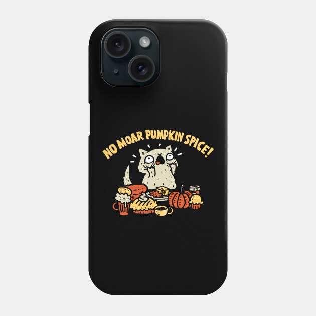 No moar pumpking spice Phone Case by Walmazan
