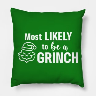 Most Likely To Be A Grinch White Letters Pillow