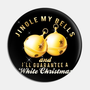 Jingle my bells and I'll guarantee a White Christmas. Pin