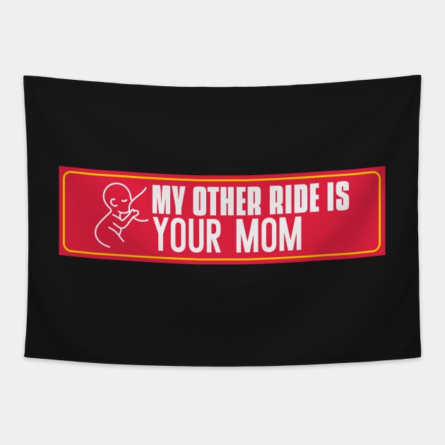 My other ride is your mom, car sticker. Tapestry by Popstarbowser