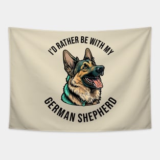 I'd rather be with my German Shepherd Tapestry