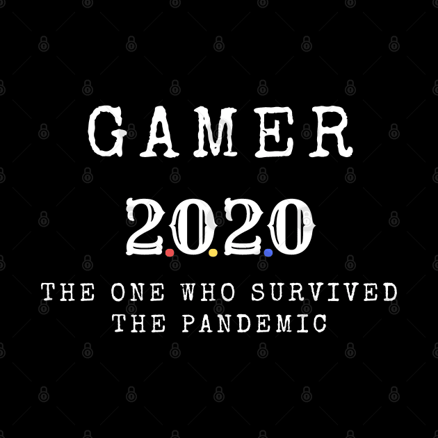 Gamer 2020 the one who survived the pandemic by JustBeSatisfied