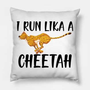 cheetah - I run like a cheetah Pillow